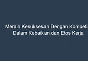 Meraih Kesuksesan Dengan Kompetisi Dalam Kebaikan Dan Etos Kerja Makalah